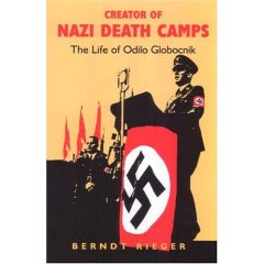 La vida de Odilo Globocnik, el creador de los campos de la muerte de Bernd Rieger