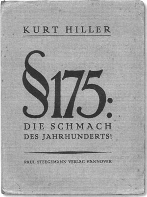 La Infamia del siglo, 1922, de Kurt Hiller, en la que protesta contra el Párrafo 175