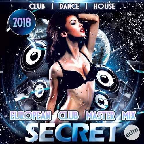 VA - Secret EDM: European Club Mastermix (2018)