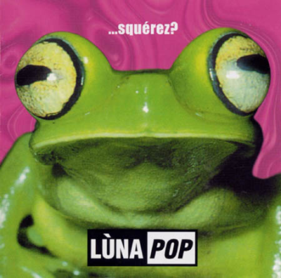 Lunapop - ...Squérez? (1999) .MP3 320 Kbps