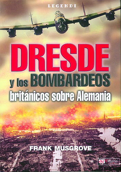 Portada de Dresde y los bombardeos británicos sobre Alemania