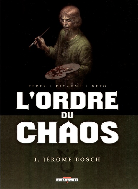 L_ordre_du_Chaos_-_Tome_1_-_J_r_me_Bosch001.jpg