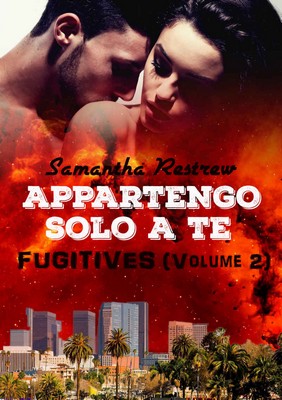 Samantha Restrew - Fugitives vol.2. Appartengo solo a te (2018)