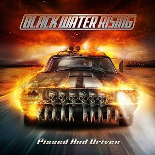 Black Water Rising - Pissed And Driven (2013).mp3 - 128 Kbps