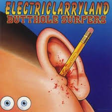 Butthole Surfers - Electriclarryland (1996).mp3 - 320 Kbps