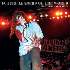 Future Leaders Of The World - Bootlegs & B-sides (2009).mp3 - 128 Kbps