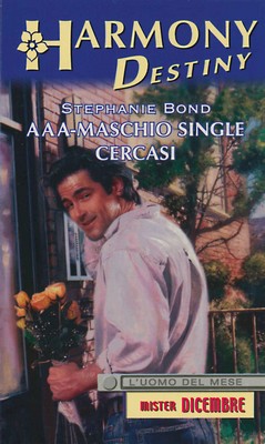 Stephanie Bond - AAA.Maschio single cercasi (2016)