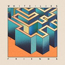 White Lies - Friends (2016).mp3 - 128 Kbps