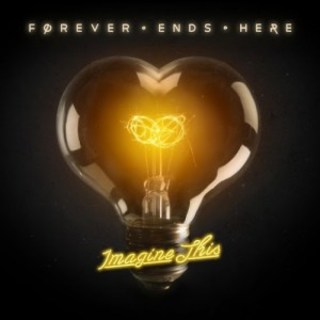 Forever Ends Here - Imagine This (2016).mp3 - 320 Kbps